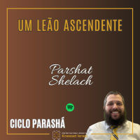 1190 Um leão ascendente- Parshat Shelach
