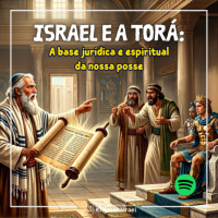 1383 Israel e a Torá: A base jurídica e espiritual da nossa posse