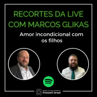 889 - Amor incondicional com os filhos. Recortes da Live com Marcos Gliakas. 