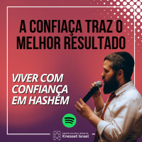 1315 A confiaça traz o melhor resultado. Ciclo viver com confiança em Hashem