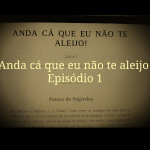 Anda Cá Que Eu Não Te Aleijo