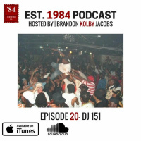 Established 1984 Podcast- Episode 20 (DJ 151)