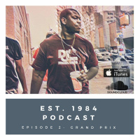 Established 1984 Podcast- Episode 2 (Grand Prix)
