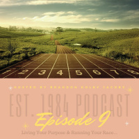 Established 1984 Podcast- Episode 9 (Living Your Purpose  Running Your Race)