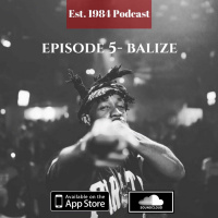 Established 1984 Podcast- Episode 5 (Balize)