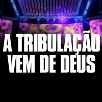 A Tribulação vem de Deus - André Guedes