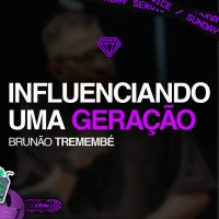 Influenciano Uma Geração - Brunão Tremembé
