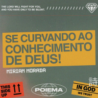Se Curvando ao Conhecimento de Deus - Miriam Morada