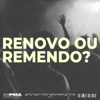 Renovo ou Remendo? - Luciano Subirá
