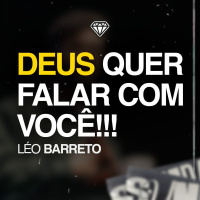 Deus quer falar com você - Léo Barreto