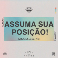 Assuma sua posição! - Diogo Dantas