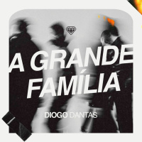 A grande família - Diogo Dantas