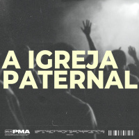 A igreja paternal - Leandro Barreto