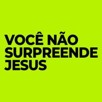 Você não surpreende Jesus - Juan Pinheiro