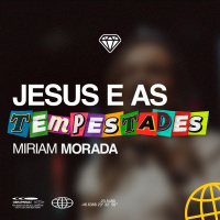Jesus e as tempestades - Miriam Morada