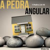 Episode 6: 1 Pedro 2:4-10 - A Pedra Angular - Elves Ito