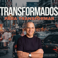 Episode 1: Transformados para Transformar - Pr. Jorge Monteiro