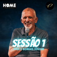 Episode 1: SESSÃO 1: PAULO BORGES JÚNIOR - HOME CHURCH