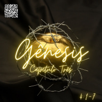 Episode 7: Gênesis 4:1-7 - As Consequências do Pecado nas Futuras Gerações