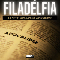 Episode 10: ESCOLA DO DISCÍPULO - O APOCALIPSE - FILADÉLFIA 