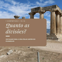 Episode 3: 1 Coríntios 1: 10-12 - Quanto as divisões?