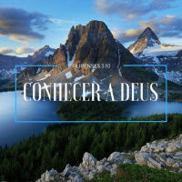 Série: Descobrindo a Alegria - Parte XIII - Conhecer a Deus