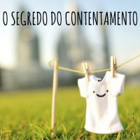 Série: Descobrindo a Alegria - Parte XIV - O Segredo do Contentamento