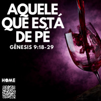 Episode 17: Gênesis - Capítulo 9:18-29 - Aquele que está de pé...