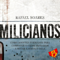 #320 – Milicianos, com Rafael Soares