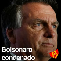 #370 - Jair Bolsonaro condenado a prisão