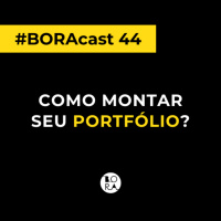 Como montar seu portfólio? | BORAcast 44