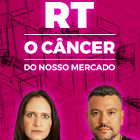 RT o Câncer do nosso Mercado | BORAcast 56
