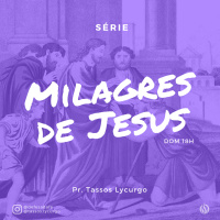 João 4:46-53 | OS TRËS ESTÁGIOS DA FÉ (Pr. Tassos Lycurgo)