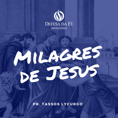 Tassos Lycurgo | Defesa Da Fé Podcasts