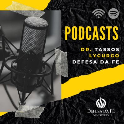 Tassos Lycurgo | Defesa Da Fé Podcasts