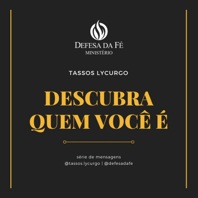 Tassos Lycurgo | Defesa Da Fé Podcasts