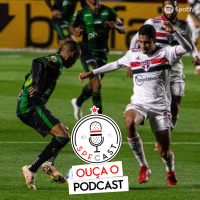 SPFCast #215 - São Paulo 0x0 América | Expressinho 