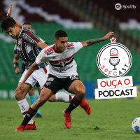 SPFCast #212 - Fluminense 2x1 São Paulo | Expressinho 