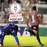 SPFCast #247 - Ponte Preta 1x2 São Paulo | Expressinho