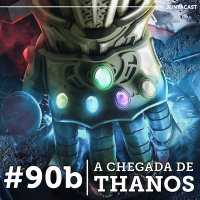 Juntacast #90.b – Thanos na área!