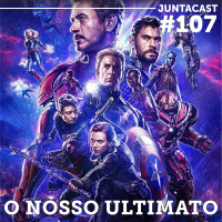 Juntacast #107 - O Nosso Ultimato