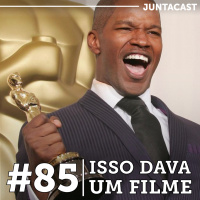 Juntacast #85 – Isso Dava um Filme