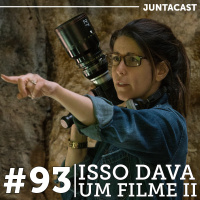 Juntacast #93 - Isso Dava um Filme Parte II