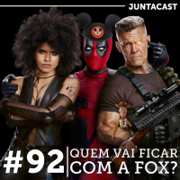 Juntacast #92 - Quem Vai Ficar com a Fox?