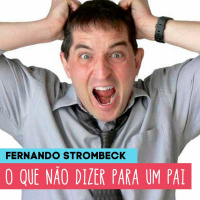 #19 - O QUE NÃO DEVEMOS DIZER PARA UM PAI | Papai Comédia