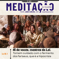 17 de Outubro | Padre João Carlos - Meditação da Palavra do Senhor