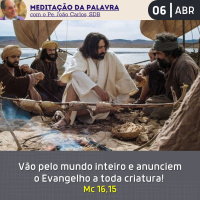 06 de ABRIL DE 2024 - Meditação da Palavra do Senhor