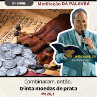 1º de Abril - Meditação da Palavra do Senhor