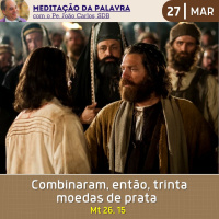 27 de MARÇO DE 2024 - Meditação da Palavra do Senhor