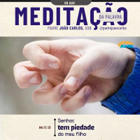 09 de Agosto - Meditação da Palavra do Senhor